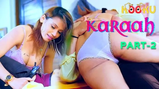 Karaah 2024 S01 Ep02 Kooku UNRATED Hindi Hot Web Series