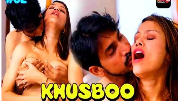 Khushboo 2024 S01 Ep02 UncutPlus UNRATED Hindi Hot Web Series